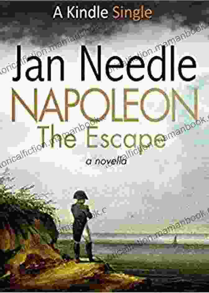 Cover Of Napoleon: The Escape Kindle Single Napoleon: The Escape (Kindle Single)