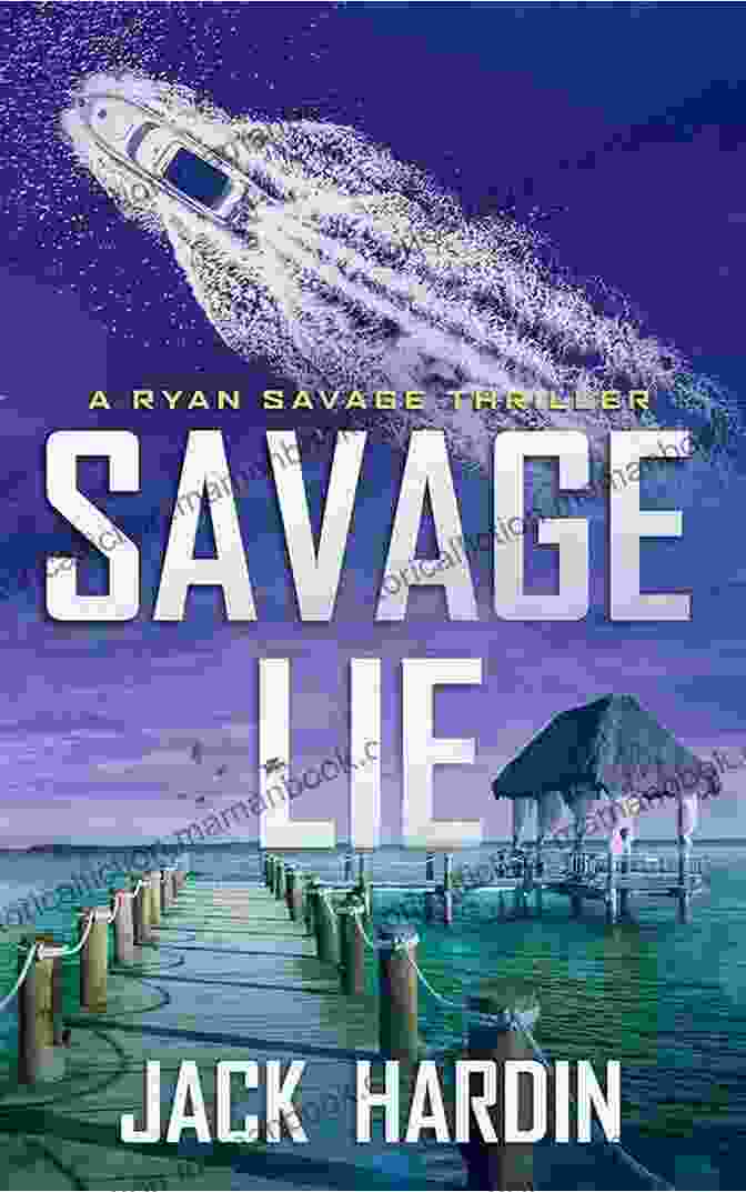 Ryan Savage Thriller: Savage Lie Savage Lie (Ryan Savage Thriller 4)