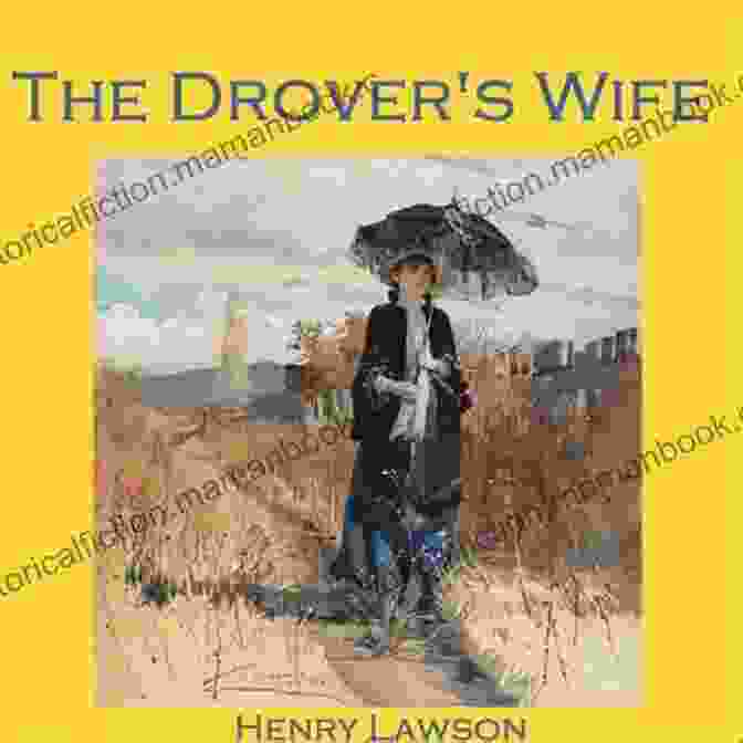 The Drover's Wife By Henry Lawson Beersheba And Other Bush Ballads