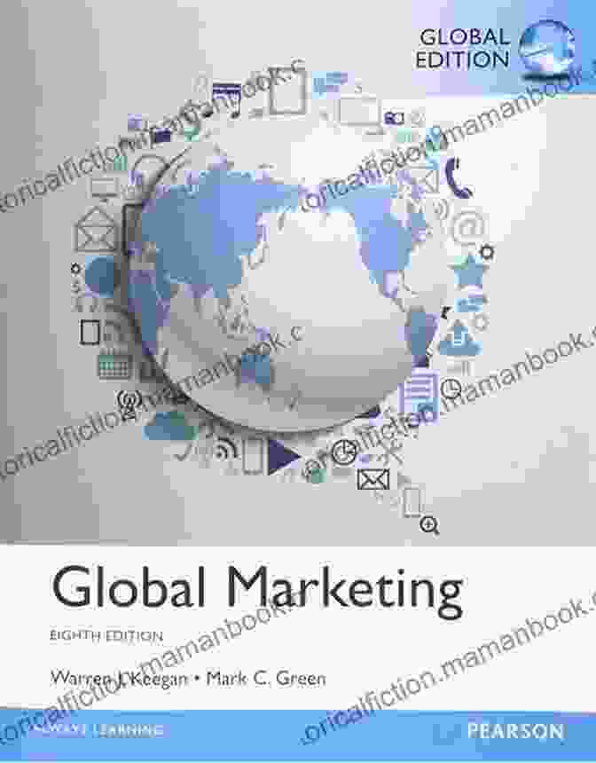 Warren Keegan's Global Marketing Management Textbook, Showcasing The Intricate Interplay Of Global Marketing Concepts And Strategies Global Marketing Management (2 Downloads) Warren J Keegan