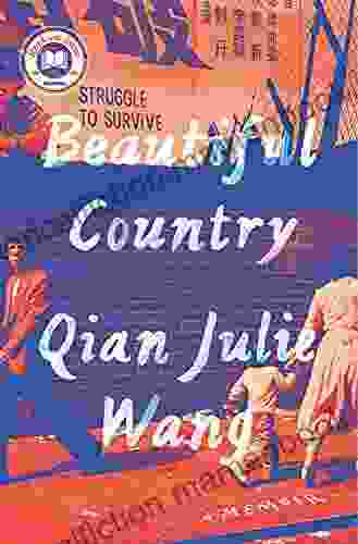 Beautiful Country: A Memoir Qian Julie Wang