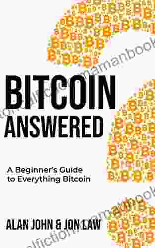 Bitcoin Answered: A Beginner S Guide To Everything Bitcoin