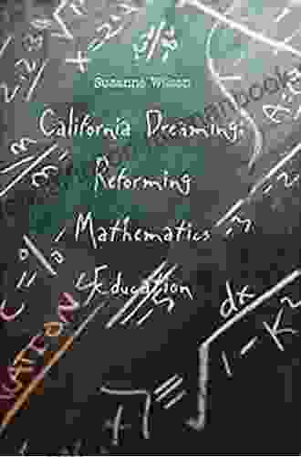 California Dreaming: Reforming Mathematics Education
