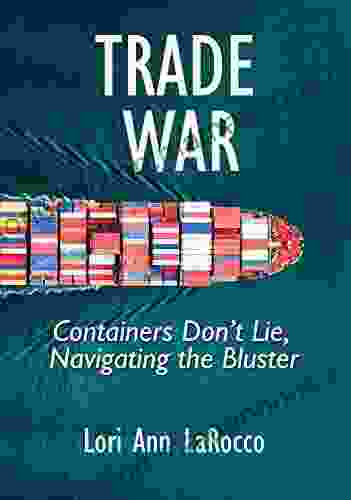 Trade War: Containers Don T Lie Navigating The Bluster