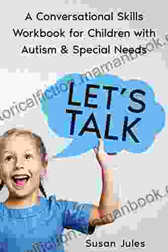 Let S Talk: A Conversational Skills Workbook For Children With Autism Special Needs