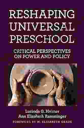 Reshaping Universal Preschool: Critical Perspectives On Power And Policy (Early Childhood Education Series)