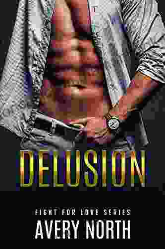 Delusion: A Steamy Contemporary Romance (Fight For Love 4)