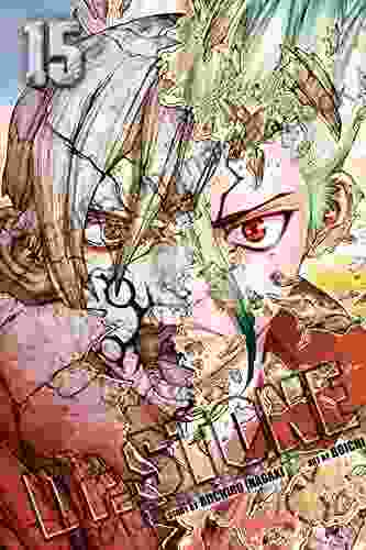 Dr STONE Vol 15: The Strongest Weapon Is