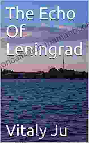 The Echo Of Leningrad Vitaly Ju