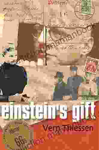 Einstein S Gift Vern Thiessen