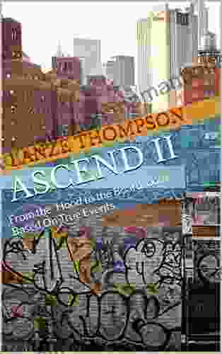 Ascend II: From The Hood To The Boardroom Based On True Events