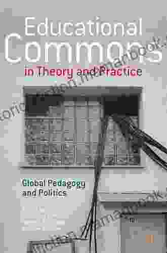 Educational Commons In Theory And Practice: Global Pedagogy And Politics