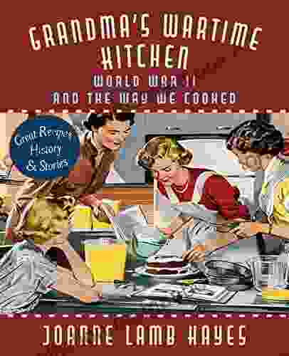 Grandma S Wartime Kitchen: World War II And The Way We Cooked