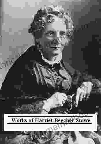 Works Of Harriet Beecher Stowe