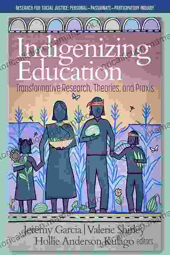 Indigenizing Education (Research For Social Justice: Personal~Passionate~Participatory Inquiry)