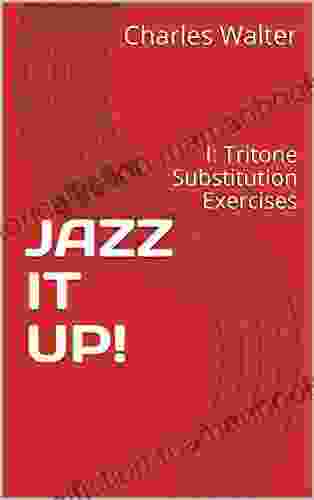JAZZ IT UP I: Tritone Substitution Exercises