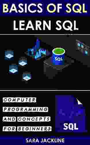Basics Of SQL Learn SQL: Computer Programming And Concepts For Beginners