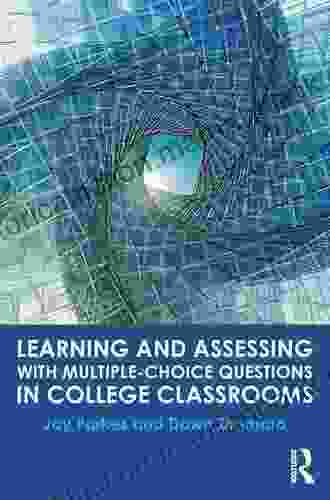 Learning And Assessing With Multiple Choice Questions In College Classrooms