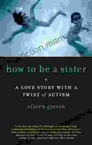 How To Be A Sister: A Love Story With A Twist Of Autism