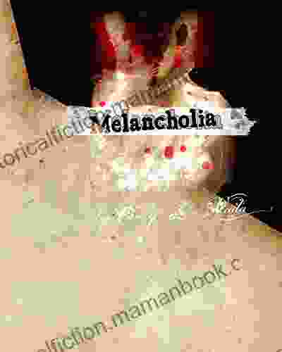 Melancholia: Lovelorn Letters From A Shattered Psyche