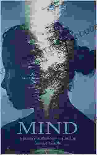 Mind: A Poetry Anthology Exploring Mental Health