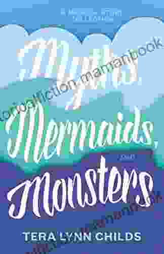 Myths Mermaids And Monsters Tera Lynn Childs