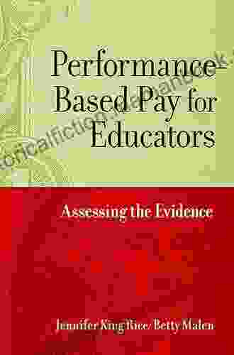 Performance Based Pay For Educators: Assessing The Evidence