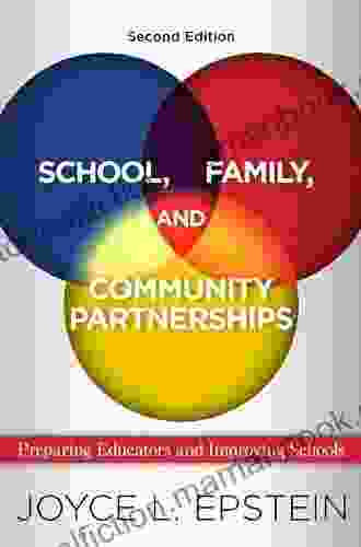 School Family And Community Partnerships: Preparing Educators And Improving Schools