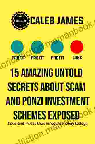 15 AMAZING UNTOLD SECRETS ABOUT SCAM AND PONZI INVESTMENT SCHEMES EXPOSED: Save And Invest That Innocent Money Today
