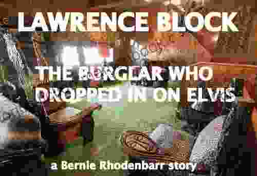 The Burglar Who Dropped In On Elvis (Bernie Rhodenbarr 12)
