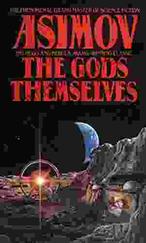 The Gods Themselves: A Novel