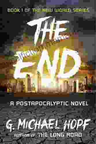 The End: A Postapocalyptic Novel (The New World 1)