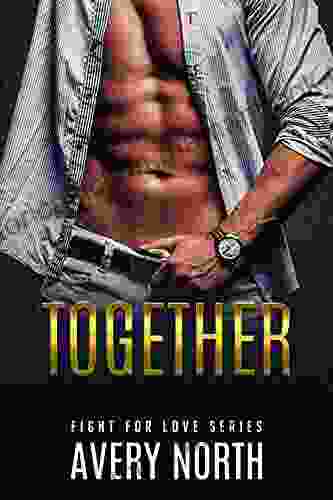 Together: A Steamy Contemporary Romance (Fight For Love 6)