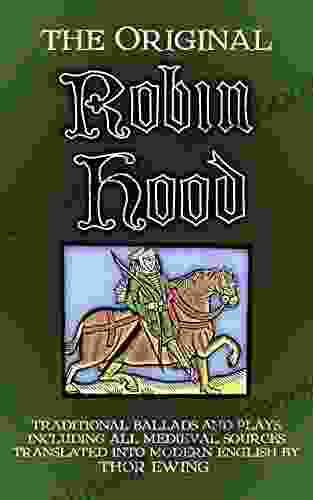 The Original Robin Hood: Traditional Ballads And Plays Including All Medieval Sources