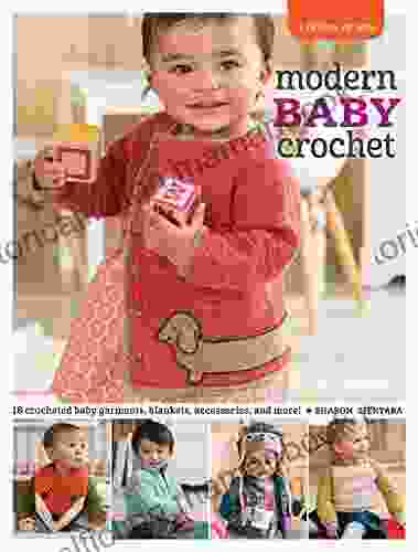3 Skeins Or Less Modern Baby Crochet: 18 Crocheted Baby Garments Blankets Accessories And More